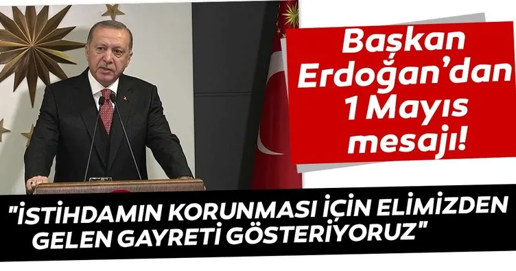 Başkan Erdoğan: Salgınla mücadele ederken istihdamın korunması için elimizden gelen gayreti gösteriyoruz