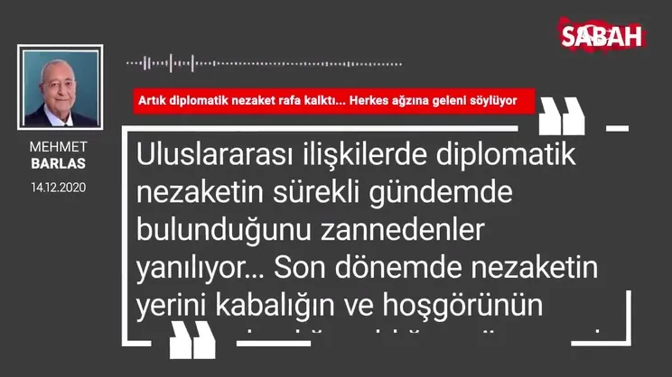 Mehmet Barlas 'Artık diplomatik nezaket rafa kalktı... Herkes ağzına geleni söylüyor'