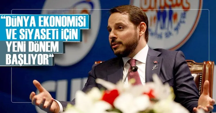 Berat Albayrak: Dünya ekonomisi ve siyaseti için yeni bir dönem başlıyor