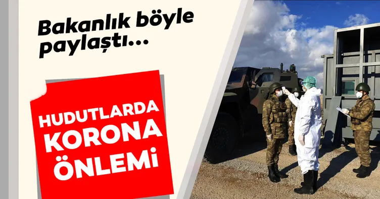 MSB’den hudutlarda coronavirüs önlemi