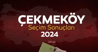 İstanbul Çekmeköy seçim sonuçları! YSK Çekmeköy yerel seçim sonuçları 2024 ile canlı ve anlık oy oranları