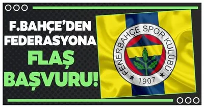 Fenerbahçe’den TFF’ye flaş başvuru!
