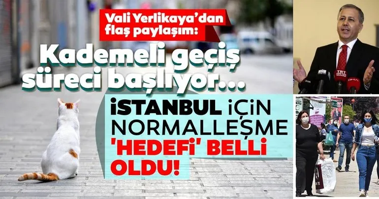İstanbul için son dakika normalleşme açıklaması! Vali Yerlikaya ’Hedefimiz’ diyerek duyurdu: Kademeli geçiş süreci başlıyor