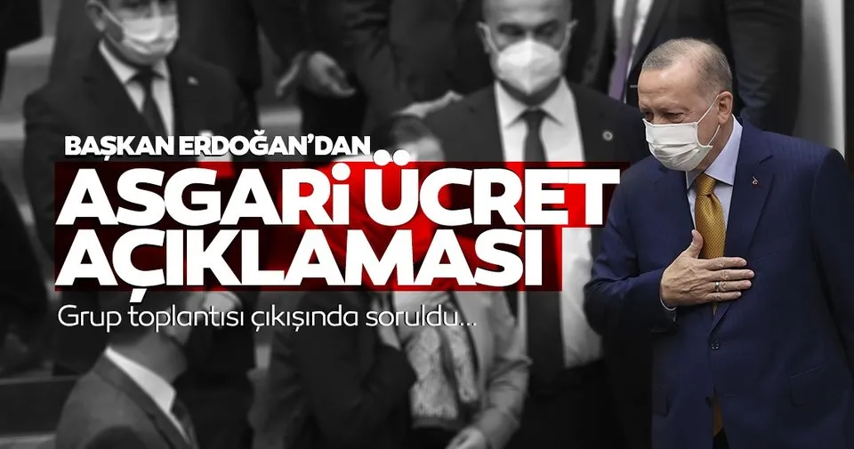 Son dakika: Başkan Erdoğan'dan asgari ücret açıklaması