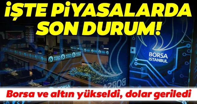 Borsa Ve Altin Yukseldi Dolar Geriledi Iste Piyasalarda Son Durum Haberler Haberleri