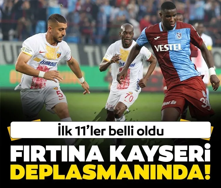 Trabzonspor’un Kayserispor 11’i belli oldu!