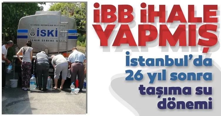 İstanbul’da 26 yıl sonra taşıma su dönemi! CHP’li İBB ‘tanker ile içme suyu taşıma’ ihalesi yapmış!