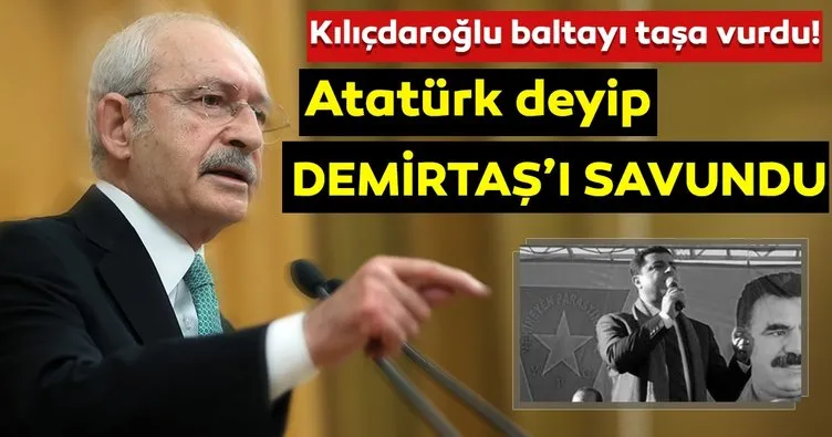Son dakika: Kılıçdaroğlu baltayı taşa vurdu!  Atatürk diyerek Demirtaş’a arka çıktı