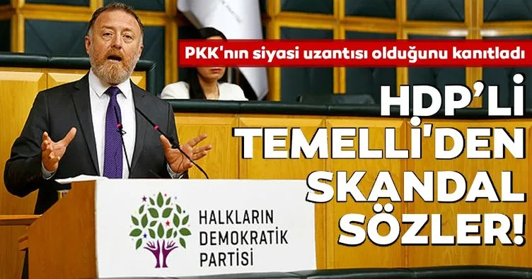 HDP/PKK’nın siyası uzantısı olduğunun kanıtı... Temelli’den skandal sözler