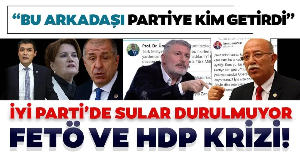 İYİ Parti'de polemik büyüyor... Başkan Yardımcısı Bahadır Erdem'in FETÖ ve HDP paylaşımları gündemde!