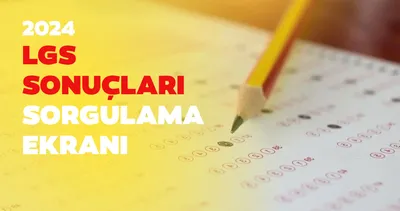 LGS 2024 SONUÇLARI SORGULAMA EKRANI || MEB ile LGS sınav sonucu açıklandı mı, ne zaman, saat kaçta açıklanır?