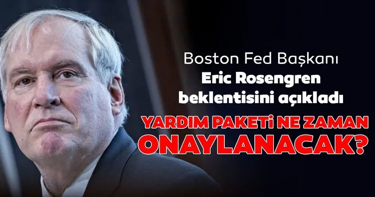 Boston Fed Başkanı Rosengren: Yardım paketi yakın zamanda çıkmaz
