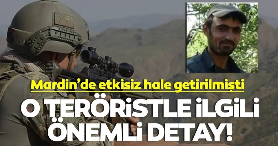 Etkisiz hale getirilen o terörist hakkında flaş detay!