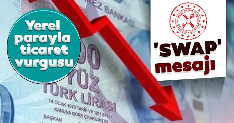 Hazine ve Maliye Bakanlığından ’SWAP’ mesajı! Yerel parayla ticaret vurgusu