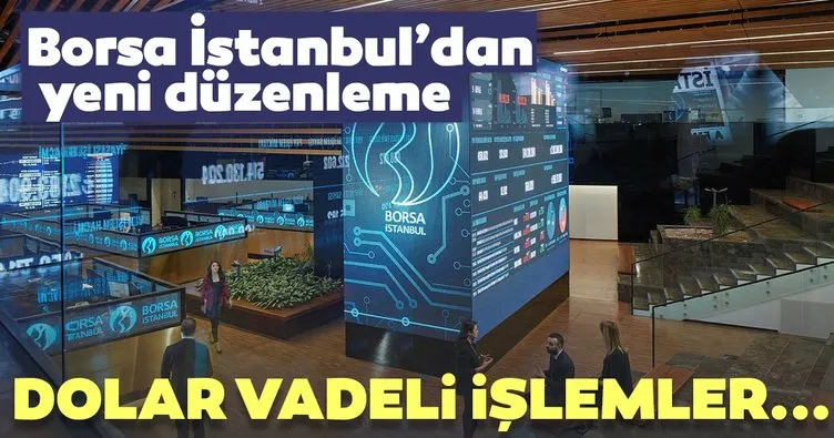 Son dakika: Borsa İstanbul’dan yeni düzenleme! Dolar vadeli işlemler...