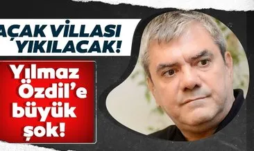 Sözcü Gazetesi yazarı Yılmaz Özdil’in kaçak villası yıkılacak