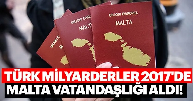 Türk milyarderleri 2017’de Malta vatandaşlığı verilenler arasında yer aldı