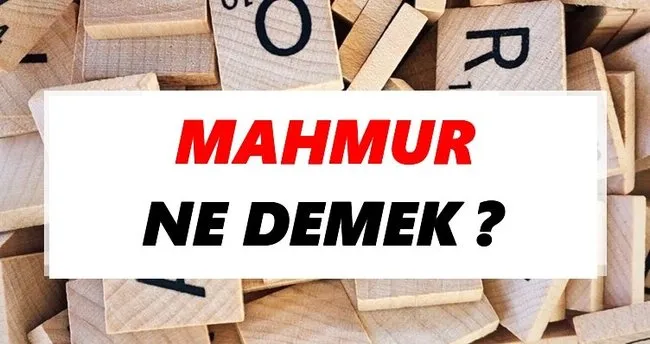 Mahmur Ne Demek? TDK’ya Göre Mahmur Sözlük Anlamı Nedir?