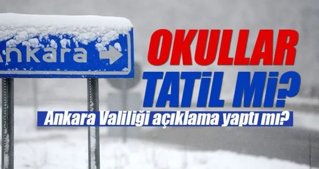 Ankara’da yarın okullar tatil mi? - 9 Ocak Pazartesi Ankara Valiliği açıklama yaptı mı?