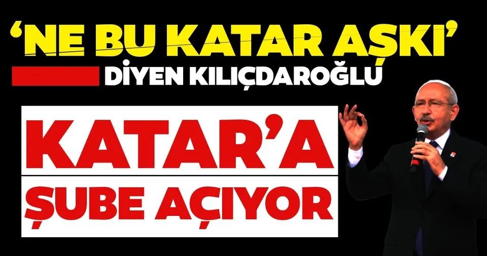 Kılıçdaroğlu'nun hamlesi güldürürken düşündürdü: CHP Katar'a temsilcilik açacak