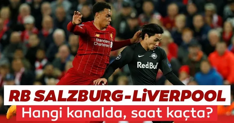 Salzburg Liverpool maçı hangi kanalda ve saat kaçta ne zaman? UEFA Şampiyonlar Ligi RB Salzburg Liverpool CANLI