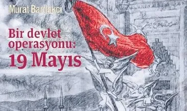 ‘19 Mayıs bir devlet projesiydi’