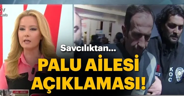 Son dakika: Savcılıktan Palu ailesi hakkında açıklama