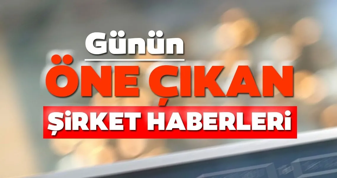 borsa istanbul da gunun one cikan