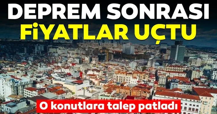 İstanbul’da deprem sonrası kiralık ev ve satılık ev fiyatları uçtu