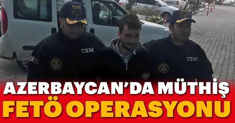 Azerbaycan’da müthiş FETÖ operasyonu