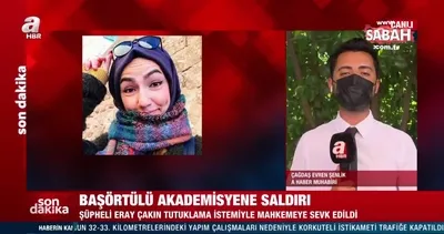 Son dakika: Başörtülü akademisyene saldıran Eray Çakın hakkında yeni gelişme | Video