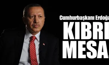 Cumhurbaşkanı Erdoğan’dan Kıbrıs mesajı