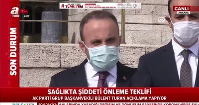 Sağlıkta şiddeti önleme yasa teklifi! AK Parti Grup Başkanvekili Bülent Turan’dan önemli açıklamalar! | Video