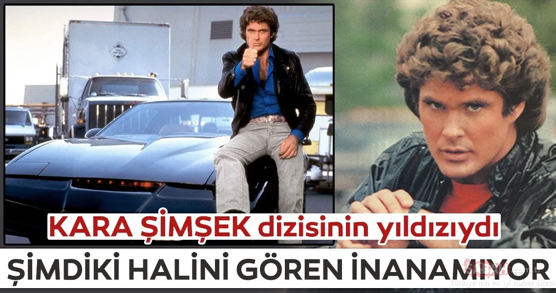 Kara Şimşek dizisiyle hafızalara kazınan David Hasselhoff�un şimdiki