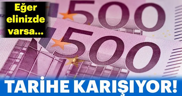 500 Euro banknotlar Cuma günü tedavülden kaldırılıyor!