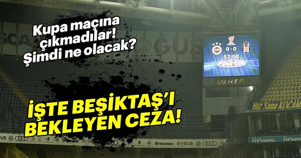 Besiktas Fenerbahce Macina Cikmadigi Icin Ne Ceza Alacak Spor Haberleri