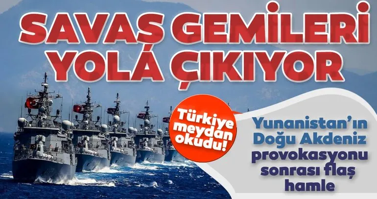 Son dakika: Doğu Akdeniz’de sular ısınıyor! Yunanistan’ın provokasyonuna sonrası Türk savas gemileri yola çıkıyor...