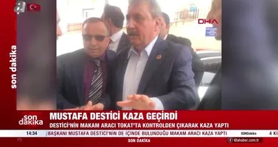 BBP Genel Başkanı Mustafa Destici kaza geçirdi | Video