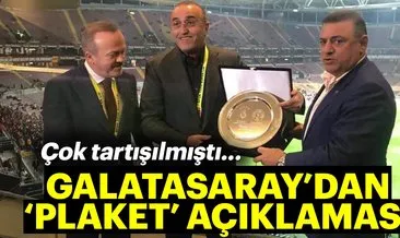 Son dakika: Galatasaray’dan ’plaket’ açıklaması