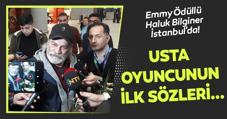 Emmy Ödüllü Haluk Bilginer İstanbul’da! Usta oyuncunun ilk sözleri...