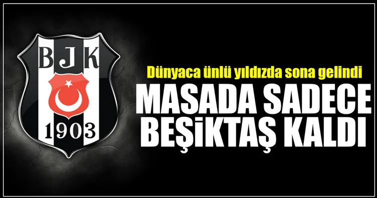Masada sadece Beşiktaş kaldı!