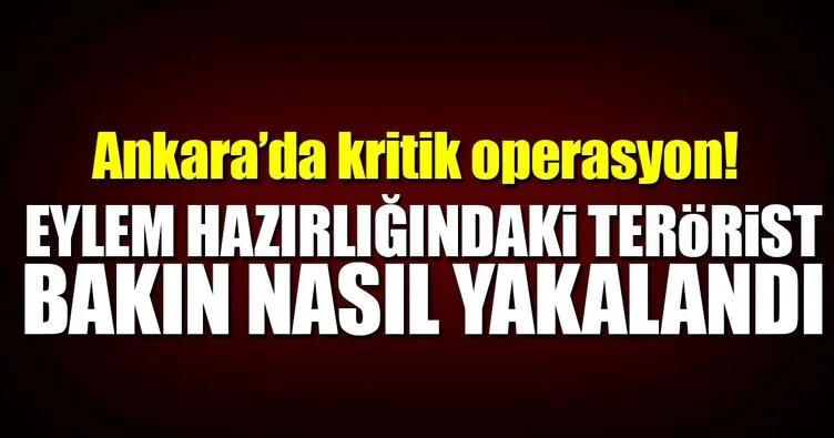 Ankara’da kritik terör operasyonu