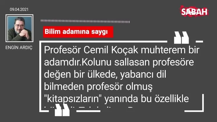 Engin Ardıç | Bilim adamına saygı