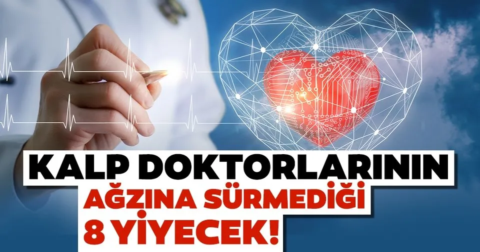 Bu Besinleri Kalp Doktorlari Agzina Bile Surmuyor Kalp Sagligi Dusmani Besinler Sasirtiyor Saglik Haberleri