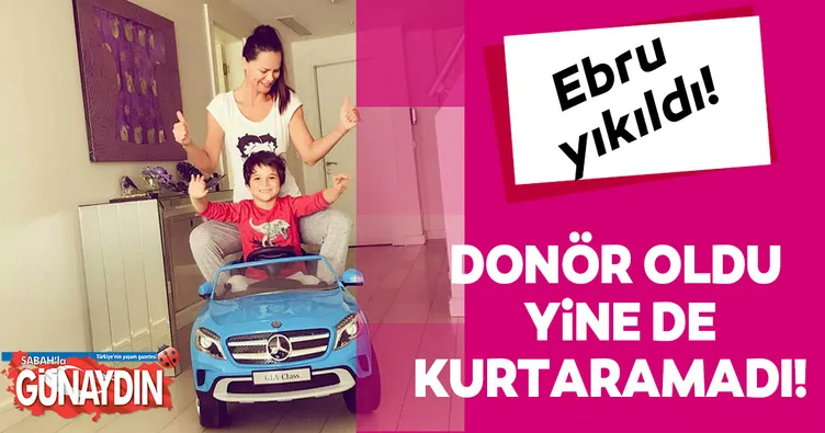 Donör oldu yine de kurtaramadı