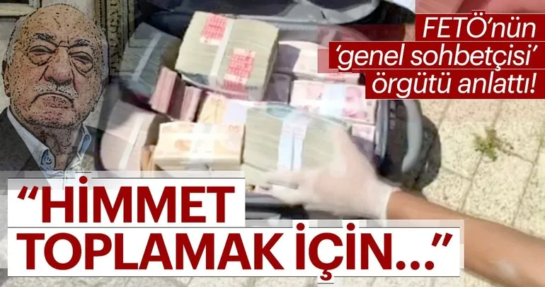 FETÖ'nün genel sohbetçisi örgütü anlattı