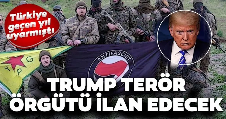 Türkiye geçen yıl uyarmıştı! Trump terör örgütü ilan etmeye karar verdi