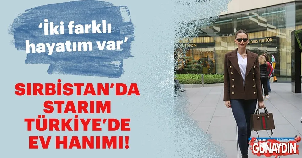 Emina Jahovic Sırbistan’da starım Türkiye’de ev hanımı Son Dakika