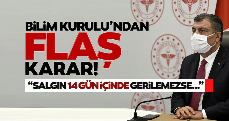 Son dakika haberi: Bilim Kurulu’ndan koronavirüs tedbirleri ile ilgili flaş karar! 14 gün içerisinde salgın gerilemezse...