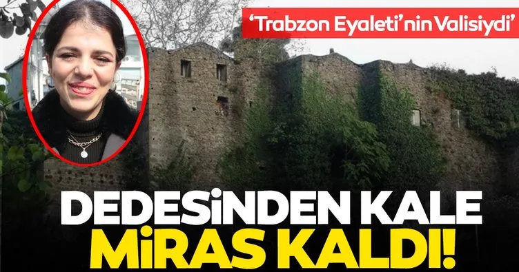Son dakika haber: Trabzon Valiliği yapan dedesinden kale miras kaldı! Balıkesir’de ilginç olay!